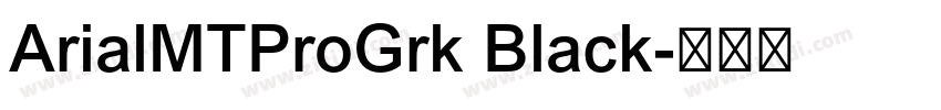 ArialMTProGrk Black字体转换